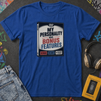 My Personality Has Bonus Features T-Shirt