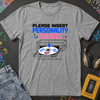 Please Insert Personality Disc T-Shirt