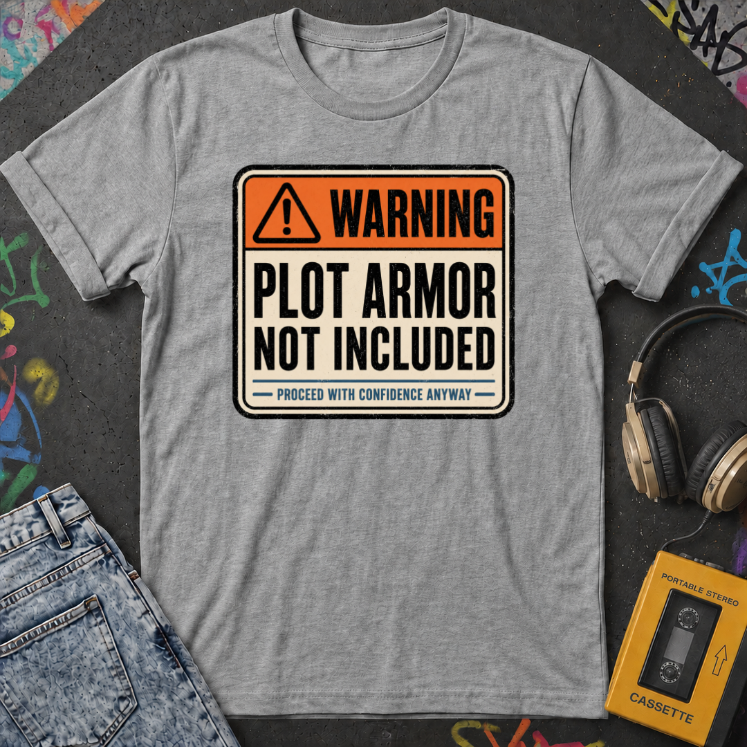 Plot Armor Not Included T-Shirt