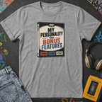 My Personality Has Bonus Features T-Shirt